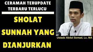 Sholat sunnah yang dianjurkan sehari hari - Ustadz Abdul Somad, Lc. MA