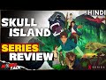 Skull Island - Series REVIEW | Kong Monsterverse | Netflix