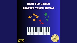 Bach For Babies Adapted Tempo BWV269