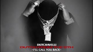Dutchavelli - I'll Call You Back (Official Audio)