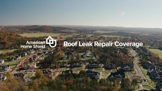 Roof Leak Repair Coverage: American Home Shield®