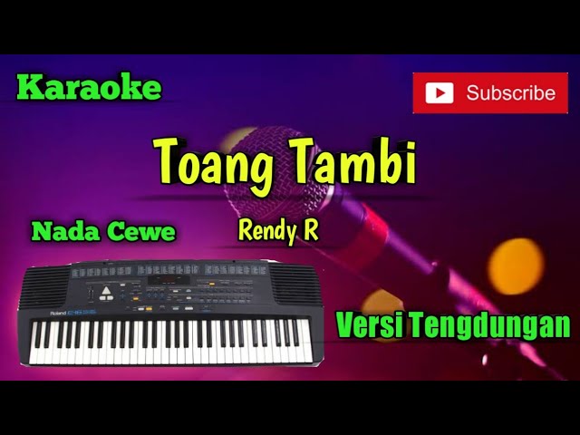 Toang Tambi ( Rendy R ) Karaoke Nada Cewe Versi Sandiwaraan - Tengdung Cover class=