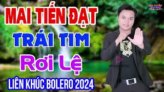 Lk Rumba MAI TIẾN ĐẠT, TRÁI TIM RƠI LỆ, Nhạc Tuyển Chọn Hay Nhất 2024, Nhạc Nghe Hay Dễ Ngủ