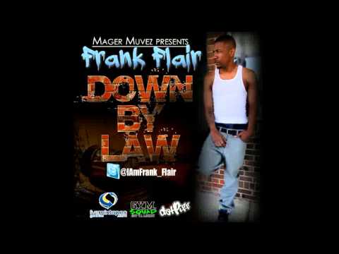 Frank Flair  - Turn Me Up (DOWN BY LAW ALBUM) 2013