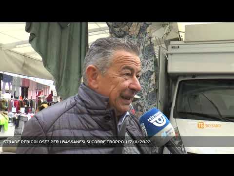 STRADE PERICOLOSE? PER I BASSANESI SI CORRE TROPPO  | 17/11/2022