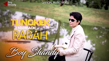 BOY SHANDY - TUNGKEK MAMBAOK RABAH (OFFICIAL MUSIC VIDEO)