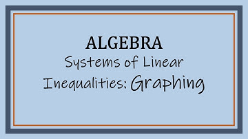 Graphing Systems of Linear Inequalities Part 3
