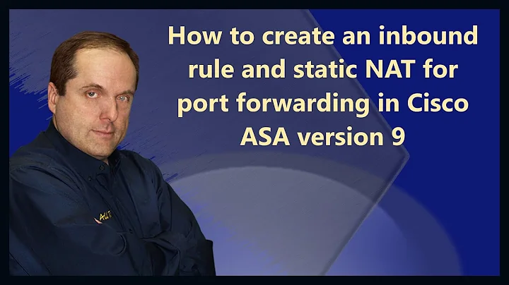 How to create an inbound rule and static NAT for port forwarding in Cisco ASA version 9