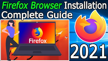 How to Download and Install Mozilla Firefox on Windows 10 [ 2021 Update ] Complete Guide