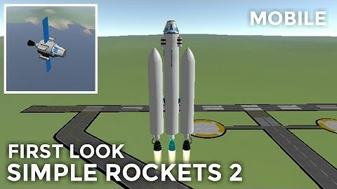 Simple Rockets 2 Mobile Gameplay - Getting into Orbit - First Look