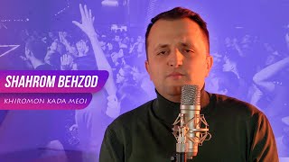 Shahrom Behzod - Khiromon Kada Meoi | Шахром Бехзод - Хиромон Када Меои