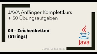 04 - JAVA Anfänger Komplettkurs/Übungen - Zeichenketten (Strings)