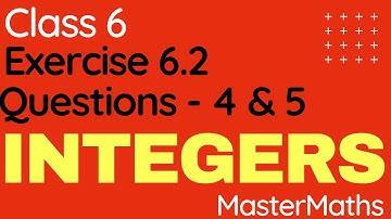 Integers Class 6 Exercise 6.2 Chapter 6 Questions 4,5 NCERT Maths