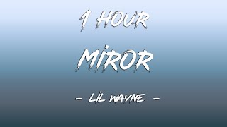 Mirror - Lil Wayne ft.Bruno Mars (Lyrics)| 1 Hour [4K]