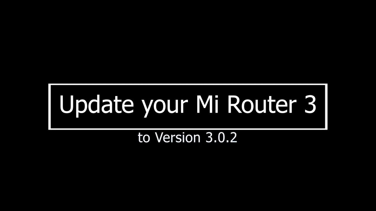 mi router 3 firmware  2022 Update  How to update Mi Router 3(R3) to the latest English Firmware Version 3.0.2 in 2022 | Awesome Videos