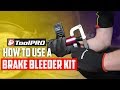 How to use the ToolPRO Brake Bleeding Kit