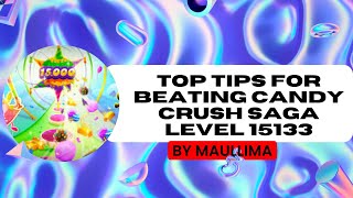 Top Tips for Beating Candy Crush Saga Level 15133 By Maullima screenshot 1