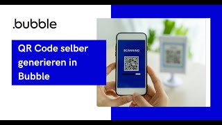 Bubble.io Tutorial - QR Code selber dynamisch generieren