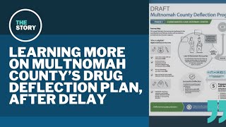 Multnomah County's drug deflection plan is taking shape, but staffing is just getting started