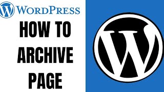 How to archive a page on wordpress ll Archive wordpress page 2023