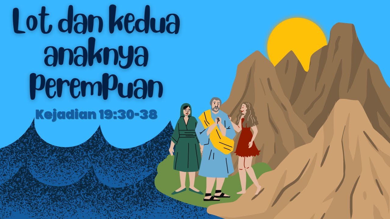 Kejadian 19 30 38 Lot Dan Kedua Anaknya Perempuan YouTube kejadian-19-30-38-lot-dan-kedua-anaknya-perempuan-youtube