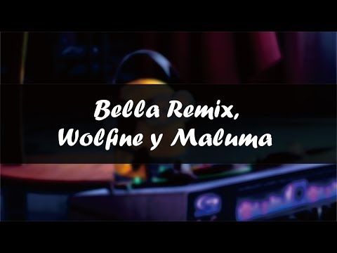Bella Remix, Wolfine y Maluma Mp3