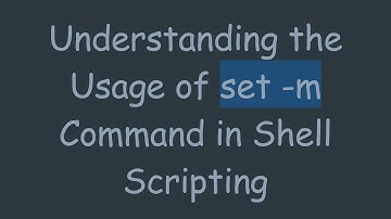 Understanding the Usage of set -m Command in Shell Scripting