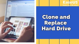 Clone and Replace A Hard Drive (HDD or SSD): The Easiest Choice - EaseUS Todo Backup