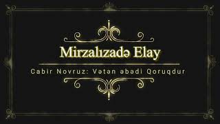 Vətən Əbədi Qoruqdur Elay Mirzalızadə