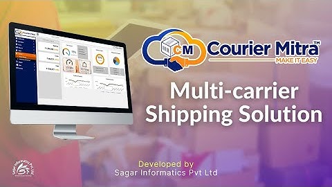Courier Mitra - Multi-carrier Shipping Solution | Sagar Informatics Pvt Ltd
