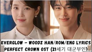 EVERGLOW – WOODZ | OST Perfect Crown (Putri Mahkota Abad ke-21) | IU & Byeon Woo Seok | Lirik Han...