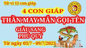 4 con giáp được Thần May Mắn gọi tên trong tuần mới từ ngày 3/7 đến 9/7/2023