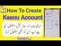 How to create keanu account | Keanu account kaise banaye | Keenu wallet pakistan