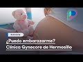 Cmo saber si puedo embarazarme dr marco vinicio chzaro en clnica gynecore de hermosillo