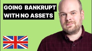 Going Bankrupt with No Assets in the UK