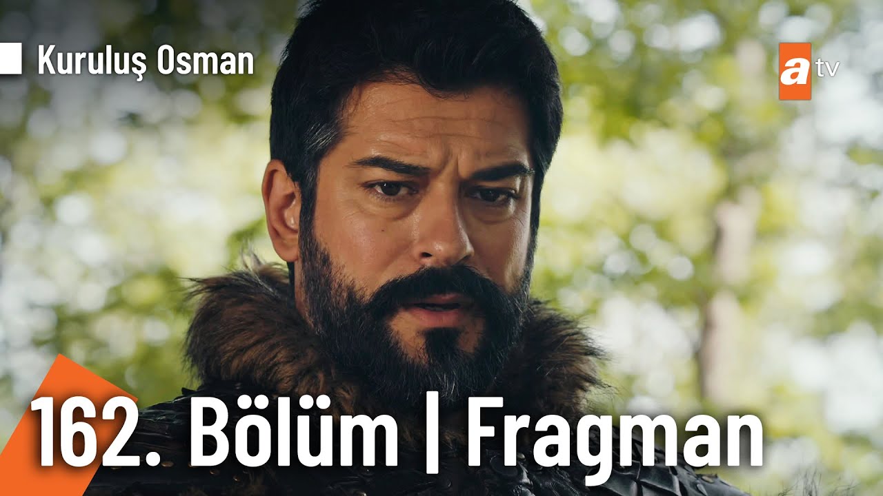 Kuruluş Osman 162 Bölüm Fragman Kimin ölüp kimin kalacağına ben