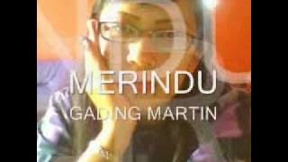 MERINDU, Gading Martin