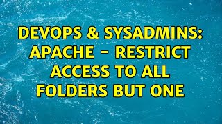 Famous DevOps & SysAdmins: Apache - restrict access to all folders but one Wealth