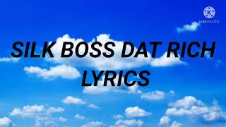 Silk Boss - Dat Rich (Lyrics)