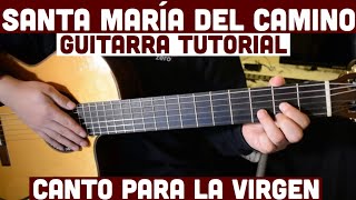 Video thumbnail of "Santa Maria del Camino - Tutorial de Guitarra ( Canto Para La Virgen ) Para Principiantes"