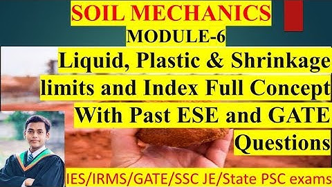 Soil Mechanics | Module-6 | Liquid, Plastic and Shrinkage | Limit and index | Target IES
