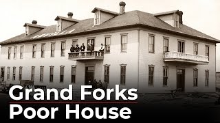 Entertaining History: The Grand Forks County Poor House & Poor Farm