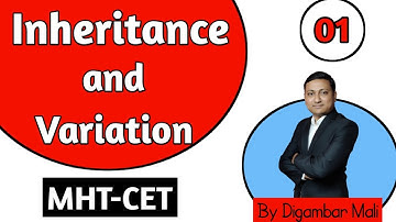 Inheritance and Variation | Part 1 | MHT-CET | Biology | Digambar Mali
