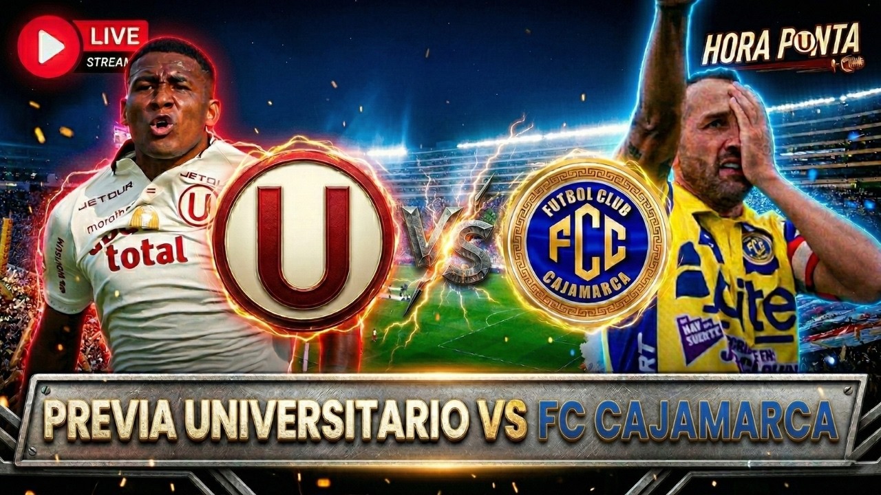 🚨 ¡LA PREVIA DEFINITIVA! Universitario vs FC Cajamarca | HORA PUNTA