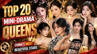 Top 20 Most Beautiful Chinese Short Mini Drama Actresses 