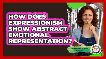 How Does Expressionism Show Abstract Emotional Representation? - Drawing and Painting Academy