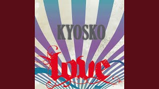 Miniatura de vídeo de "Kyosko - Love"