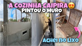 COMEÇOU FAZER A COZINHA CAIPIRA / ÁREA GOURMET | PINTOU O MURO | ACHEI UMA CADEIRA NO LIXO