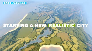 Starting my last NEW city before Cities: Skylines 2 is released! | Vanilla