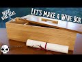 How to make a Wine Box | WICKED MAKERS How to make a Wine Box | WICKED MAKERS